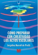 Cómo preparar con creatividad los actos escolares