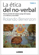 La etica del no verbal. Tomo 2