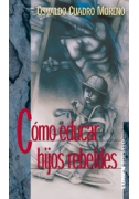 Cómo educar hijos rebeldes