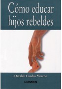 Cómo educar hijos rebeldes