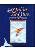 La unión con Dios, gracia y proyecto
