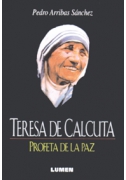 Teresa de Calcuta: Profeta de la paz