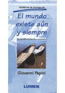 El mundo existe aún y siempre
