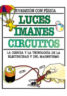 Luces, imanes, circuitos
