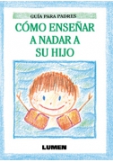 Cómo enseñar a nadar a su hijo
