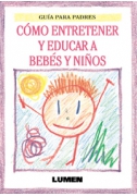 Cómo entretener y educar a bebés y niños