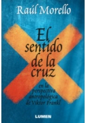 El sentido de la cruz en la perspectiva antropológica de Viktor Frankl