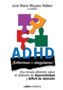 ADHD: ¿Enfermos o singulares?